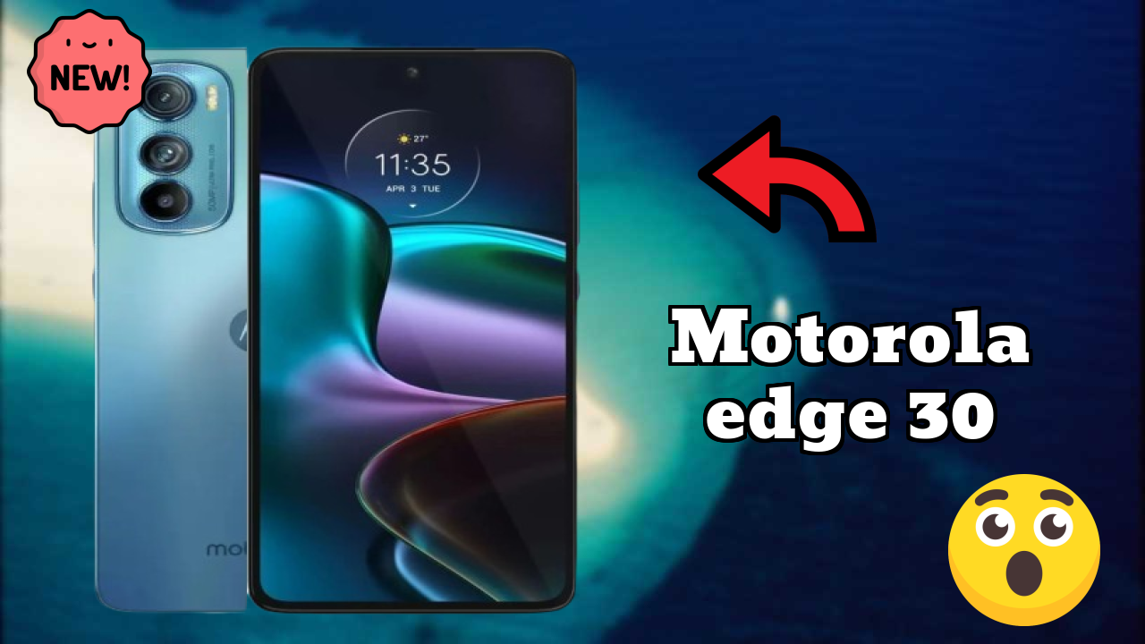 Motorola Edge 30 vs Samsung Galaxy: Which is Better?