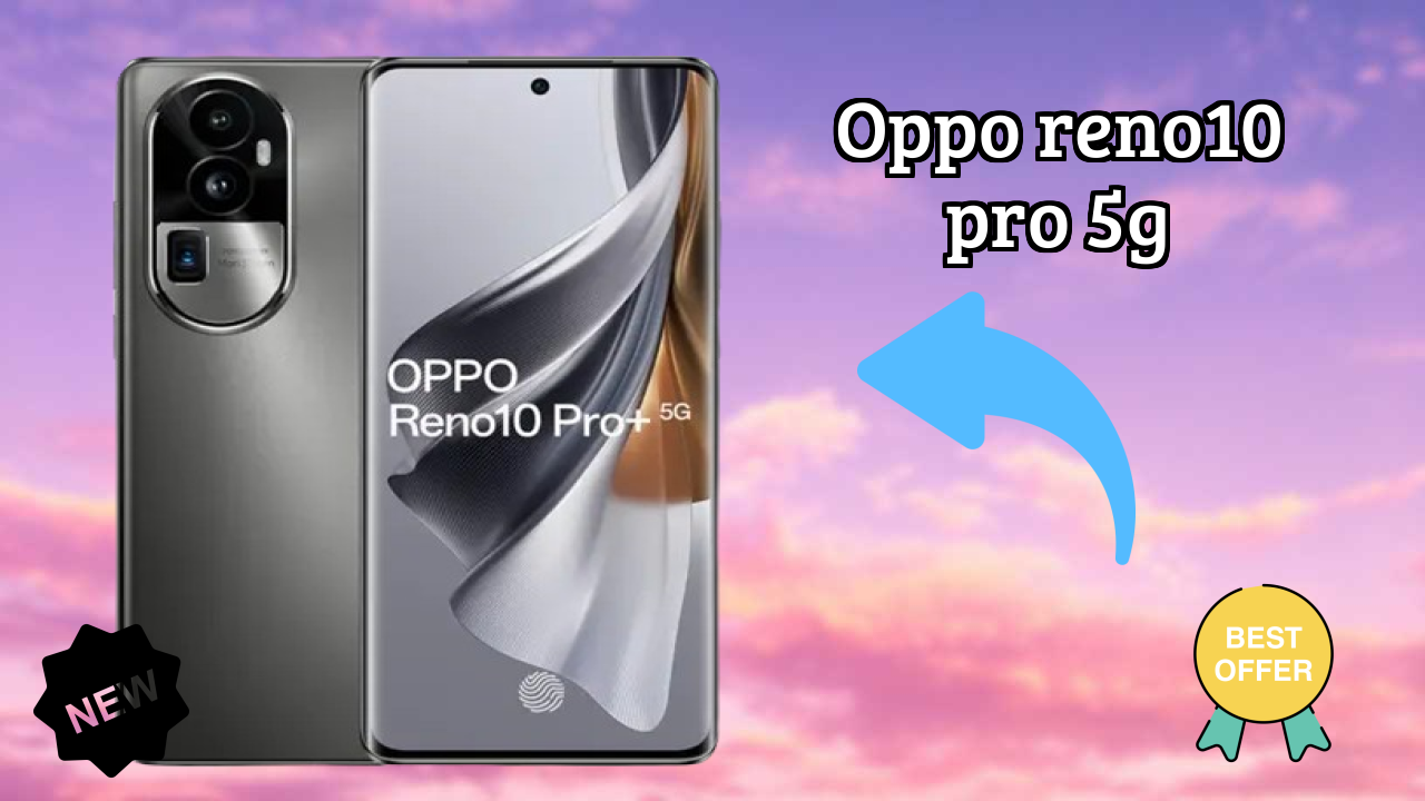 OPPO Reno10 Pro+ 5G vs Competitors: Best Budget Winner