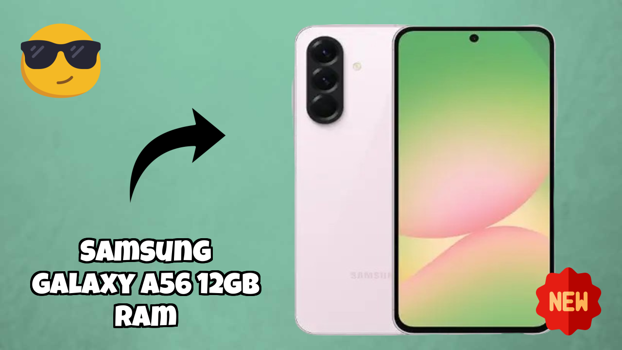 Samsung Galaxy A56 12GB RAM Test: 12 GB RAM Handles Gaming Well