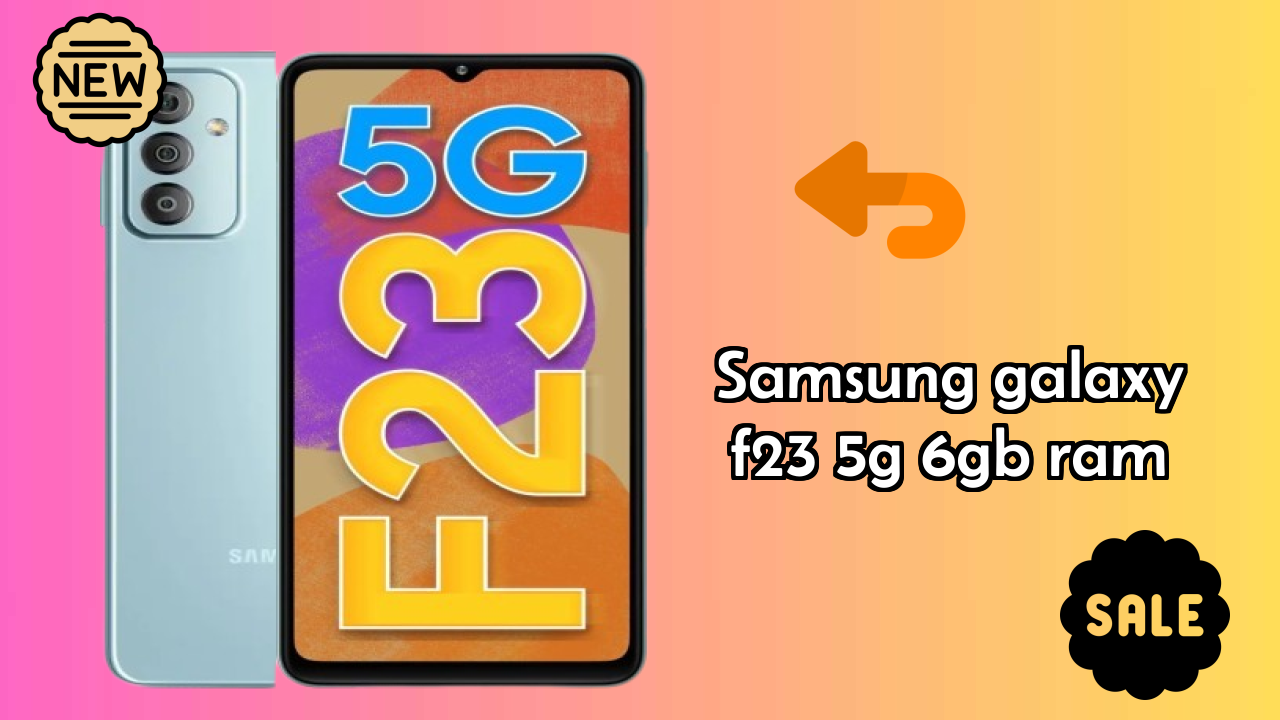 Samsung Galaxy F23 5G 6GB RAM Price Drop: Available at Just ₹15,990