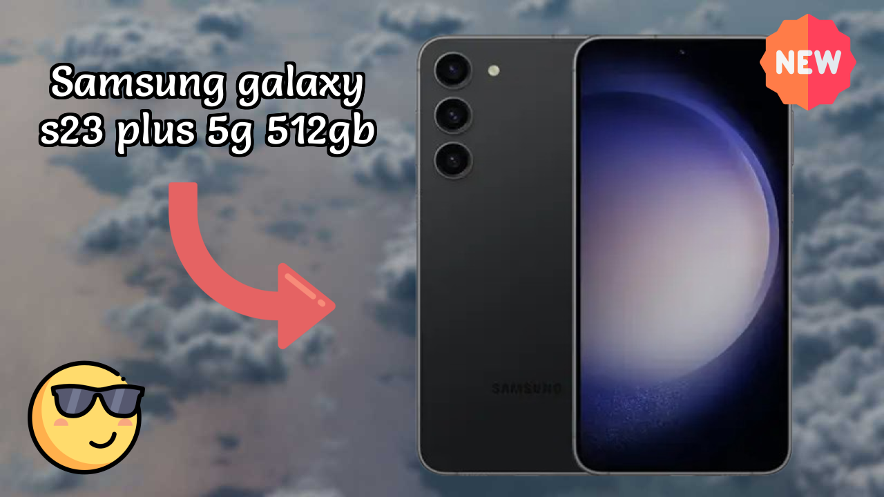 Samsung Galaxy S23 Plus 5G 512GB Display Analysis: 6.6 Inches (16.76 Cm) Quality