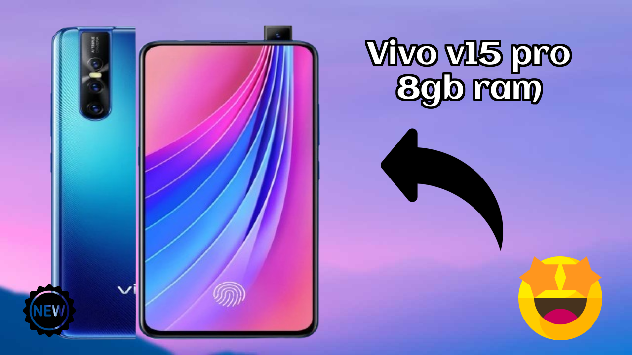 Vivo V15 Pro 8GB RAM Display Quality: Super AMOLED Explained